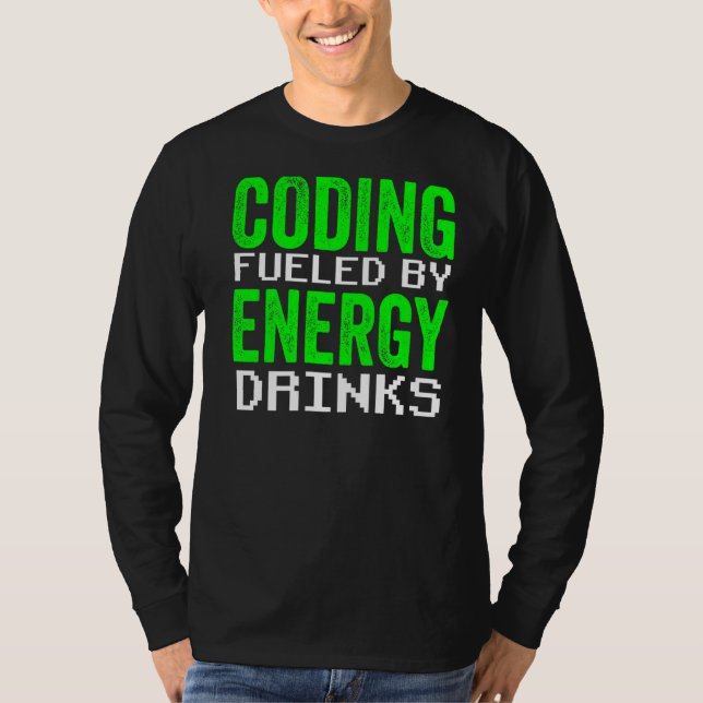 T-shirt Codage Alimenté Par Energy Drinks Code Programmer  (Devant)