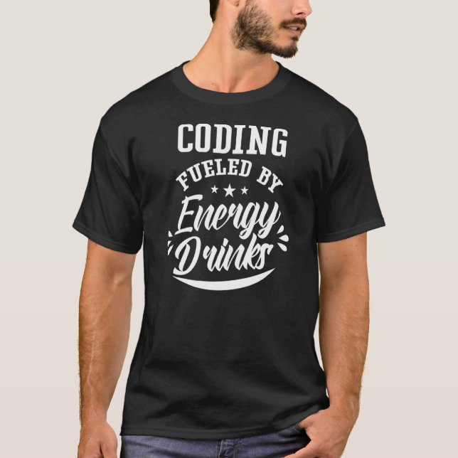 T-shirt Codage Alimenté Par Energy Drinks Programmer Coder (Devant)