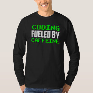 T-shirt Codage Alimenté Par La Caféine Dit Coder Code Prog