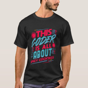 T-shirt Codage drôle et humour de cocktail épicé pour les