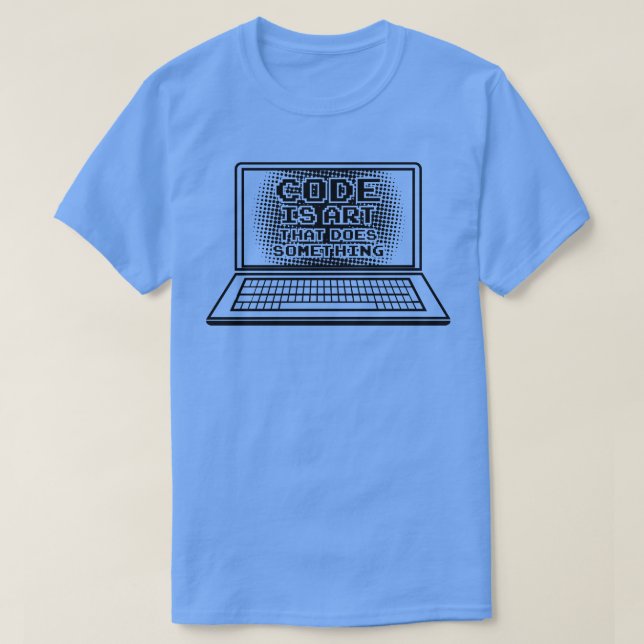 T-shirt Code est Art qui fait quelque chose Ordinateur Gee (Design devant)