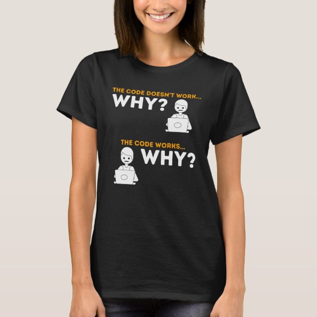 T-shirt Code Fonctionne Pourquoi Informatique Programmeur  (Devant)