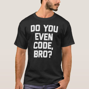 T-shirt Code-Vous Même Coder Coder Ordinateur Programmeur