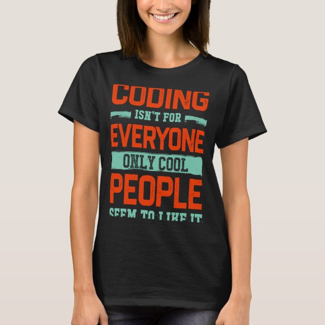 T-shirt Coder N'Est Pas Pour Tout Le Monde Encoder Humour  (Devant)