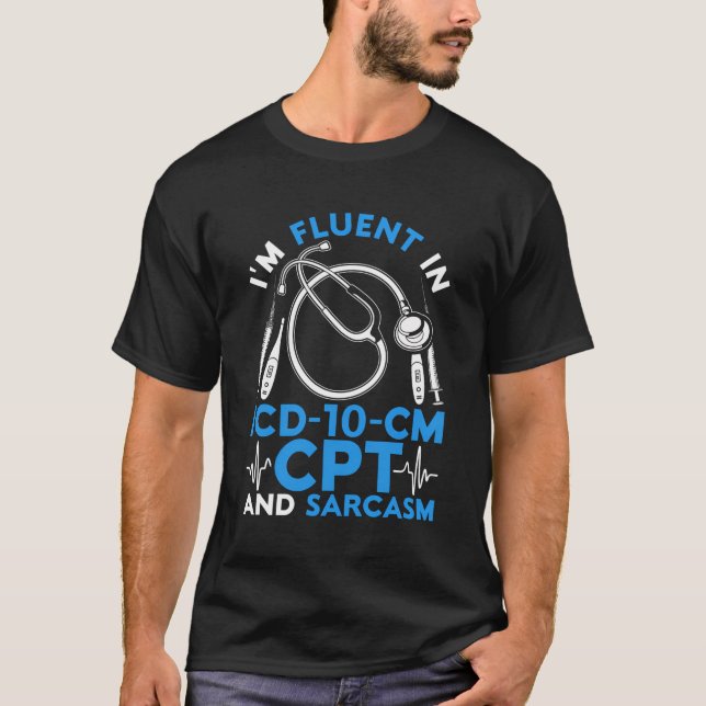 T-shirt Codeur Médicale Je Suis Fluent Dans Icd-10-Cm Cpt  (Devant)