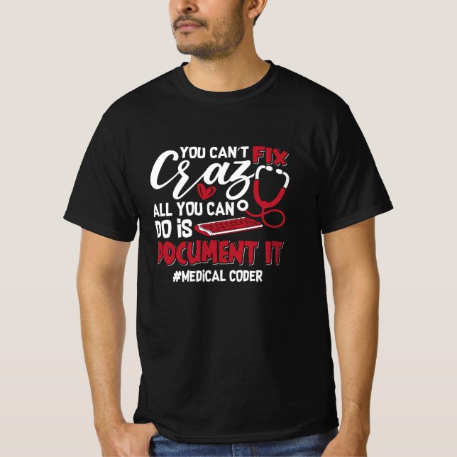 T-shirt Codeur Médicale Vous ne pouvez pas réparer Crazy C (Devant)