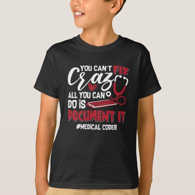T-shirt Codeur Médicale Vous ne pouvez pas réparer Crazy C (Devant)