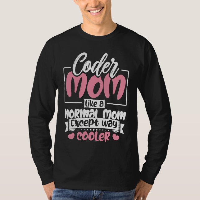 T-shirt Coding Coder Maman Comme Une Maman Normale Sauf P  (Devant)