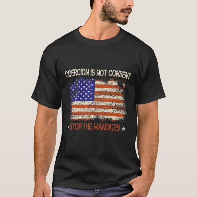 T-shirt Coercion Is Not Consent Stop The Mandates Medical (Devant)