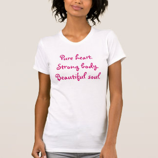 T-shirt Coeur pur, corps fort, belle âme