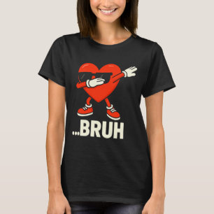 T-shirt Cœur qui fait dabbing Célibataires ...bruh Mème dr