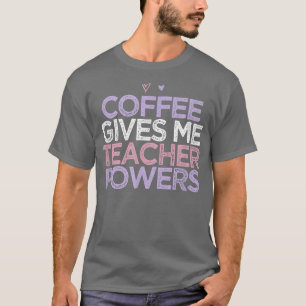 T-shirt Coeurs colorés Maman Drôle Café Me Donne Enseignan