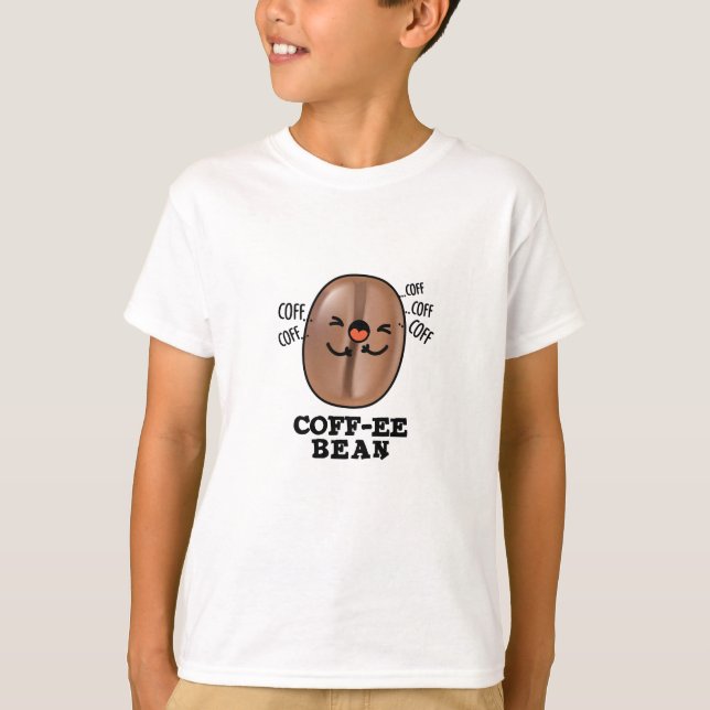 T-shirt Coff-ee Funny Coussin Coffee Bean Pun (Devant)
