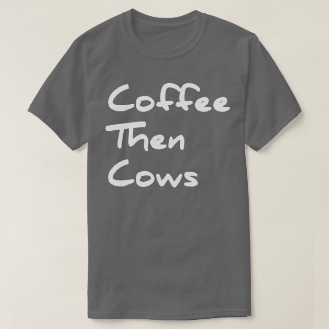 T-shirt Coffee Alors Vaches Meilleur cadeau amusant pour l (Design devant)