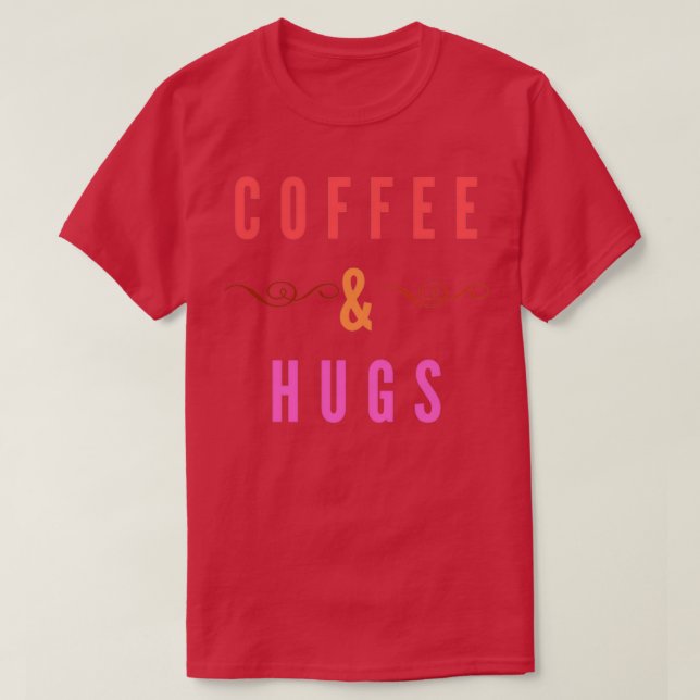 T-shirt Coffee amp Hugs T (Design devant)