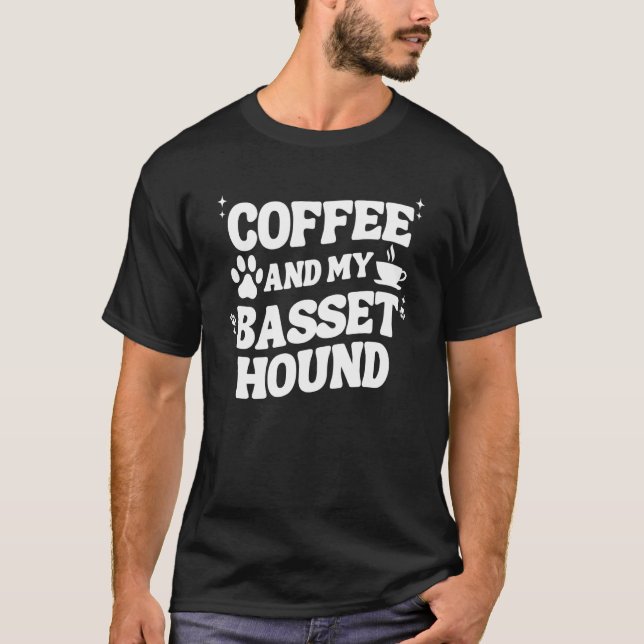 T-shirt Coffee And Basset Hound For Men Women Bassets Dog  (Devant)