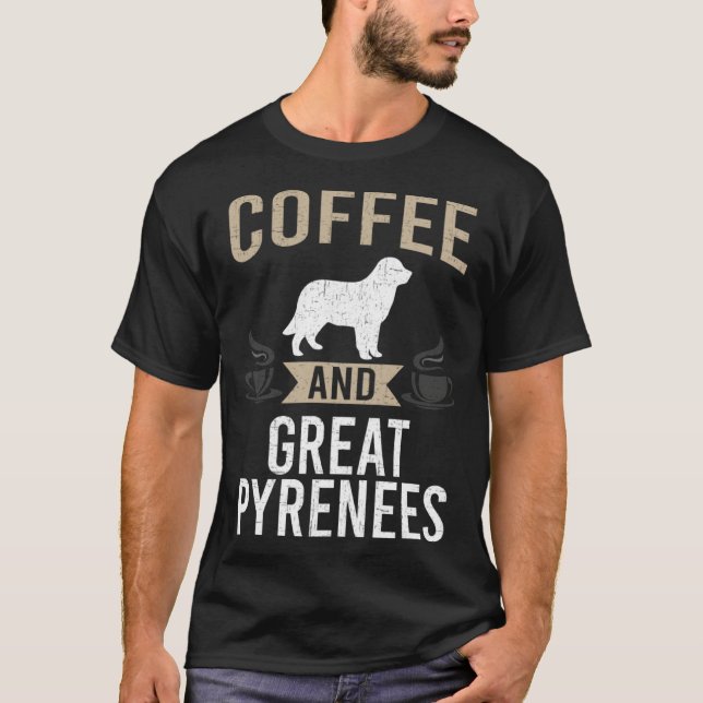 T-shirt Coffee and Great Pyrenees Dog (Devant)