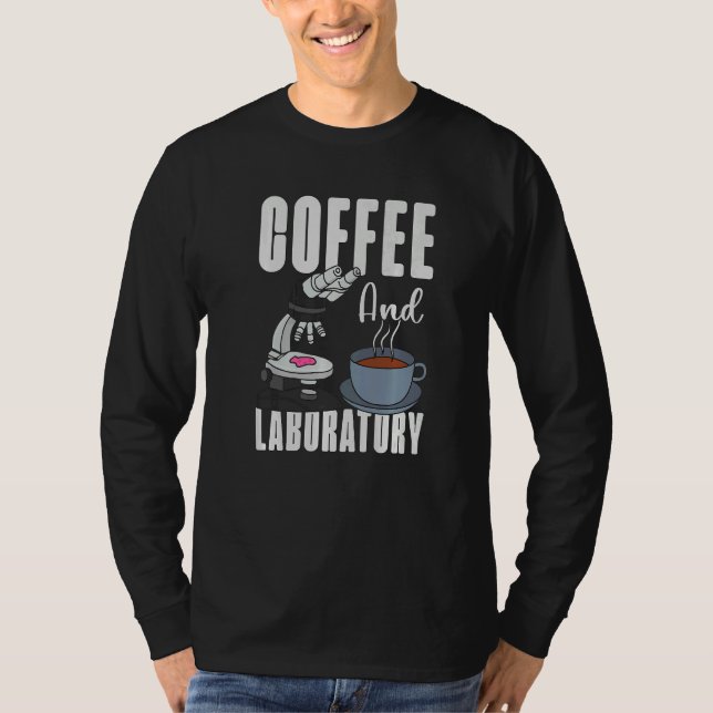 T-shirt Coffee And Laboratory Technologist Technician Lab  (Devant)