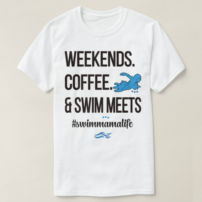 T-shirt Coffee And Swim Meets Swim Mama Life Swimmer Mom P (Design devant)