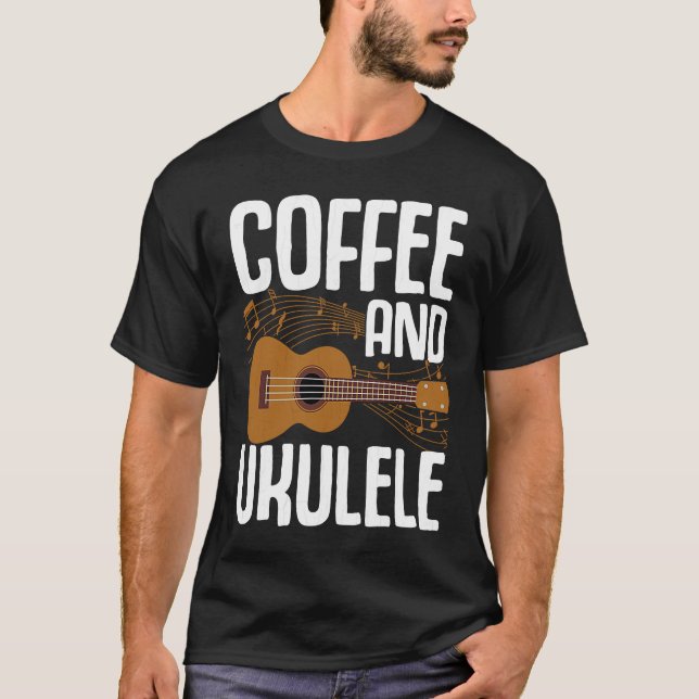 T-shirt Coffee And Ukulele  Player Music  Musician Graphic (Devant)