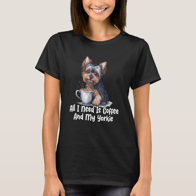 T-shirt Coffee and Yorkie Love Cute Dog and Coffee  Design (Devant)