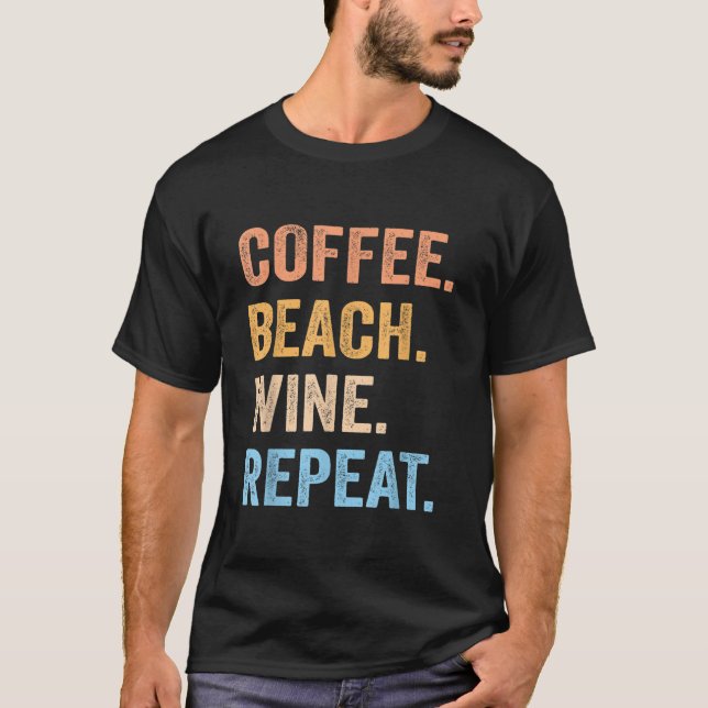 T-shirt Coffee Beach Vin Répéter Funny Vin Coffee Beach S (Devant)