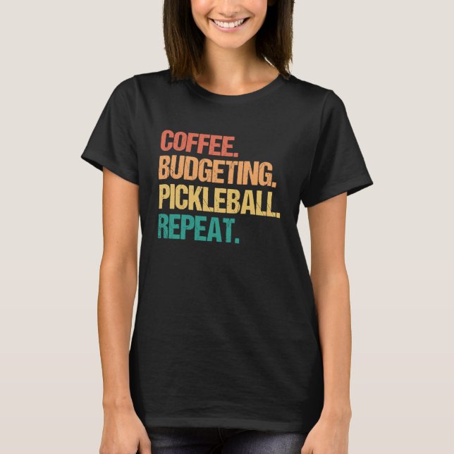 T-shirt Coffee Budgeting Pickleball Repeat Money Accountan (Devant)