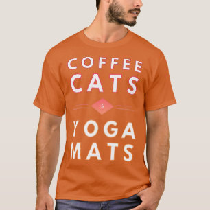 T-shirt Coffee Cats amp Yoga Mats Drôle Caffeine Amusante