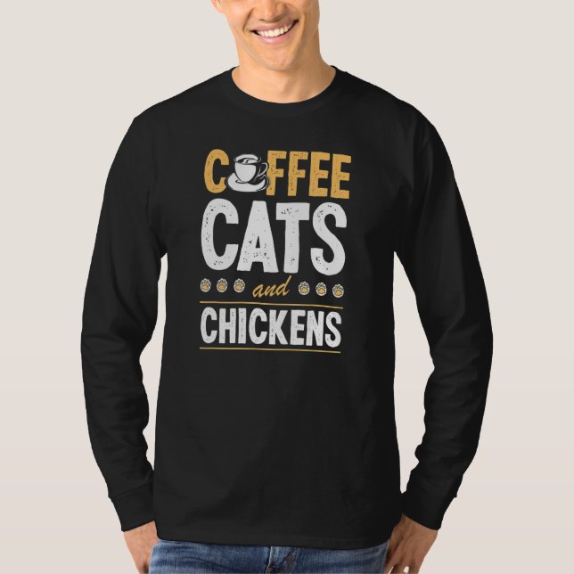 T-shirt Coffee Cats And Chickens Cat  Chicken Farmer (Devant)
