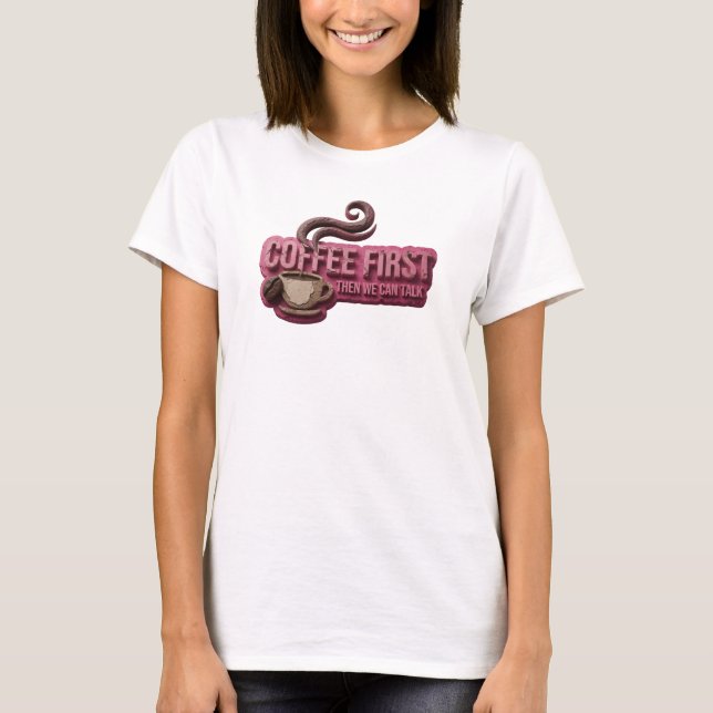 T-shirt COFFEE D'ABORD PUIS PARLER Style Statement élégant (Devant)