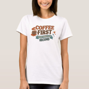 T-shirt COFFEE D'ABORD TOUT LE RESTE EN SECOND Style éléga