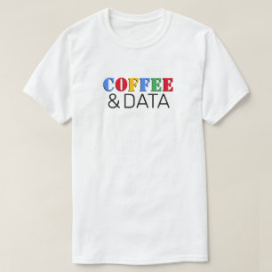 T-shirt Coffee & Data™