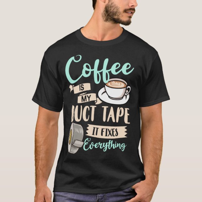T-shirt Coffee Duct Tape  Caffeine Women Espresso (Devant)