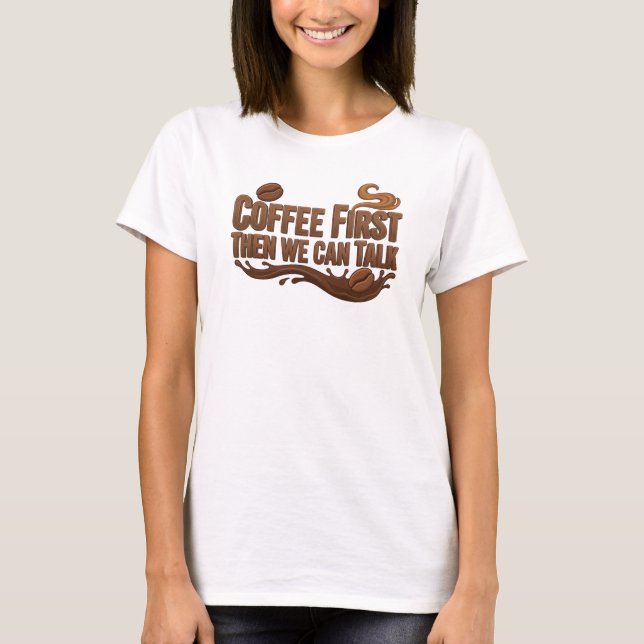 T-shirt COFFEE DYNAMIQUE D'ABORD PUIS PARLER Conception Or (Devant)