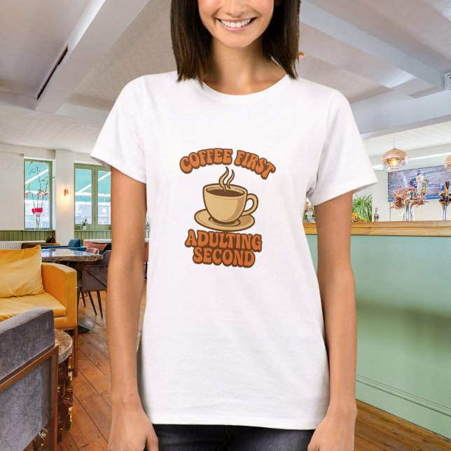 T-shirt Coffee first adulting second quote humor (Créateur téléchargé)