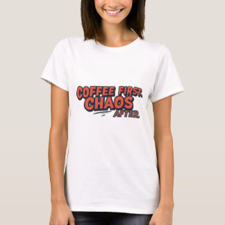 T-shirt Coffee First. Don’t Push Your Luck.