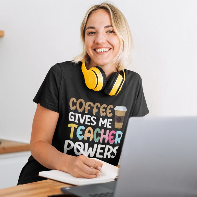 T-shirt Coffee Gives me Teacher Powers (Créateur téléchargé)