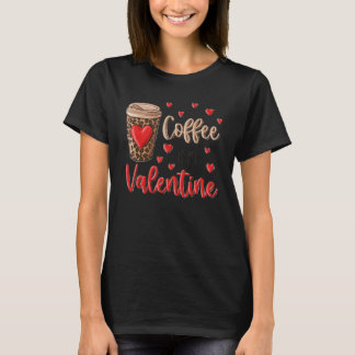 T-shirt Coffee Is My Valentine Coffee Lovers Leopard Heart