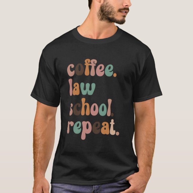 T-shirt Coffee Law School Repeat Funny Law Student (Devant)