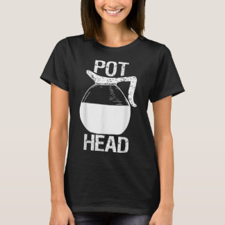 T-shirt Coffee Lover Pot Head 