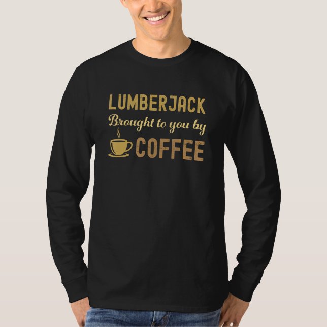 T-shirt Coffee Loving Lumberjack Busy Exhausted  Cute (Devant)