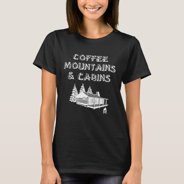 T-shirt Coffee Mountains Camping Cabine Thème (Devant)