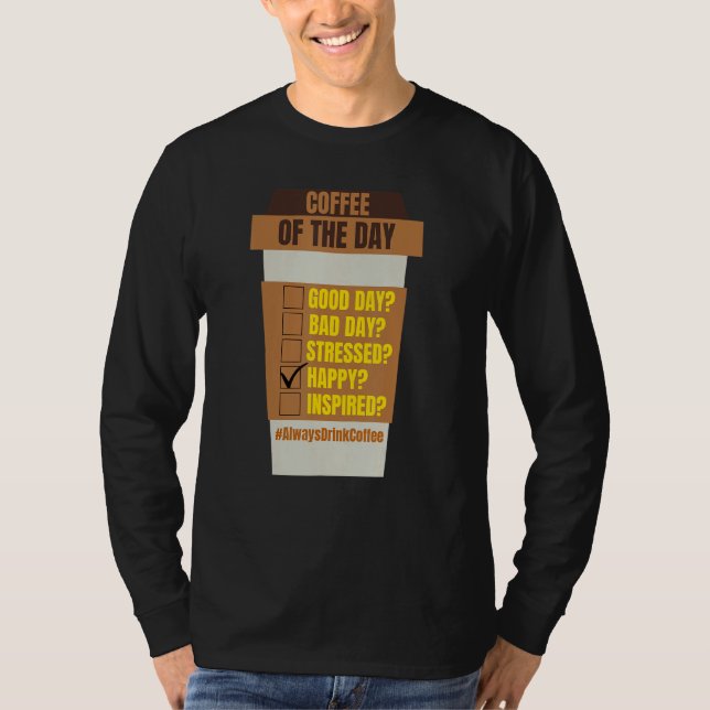 T-shirt Coffee of the Day  for Coffee  Men Women (Devant)