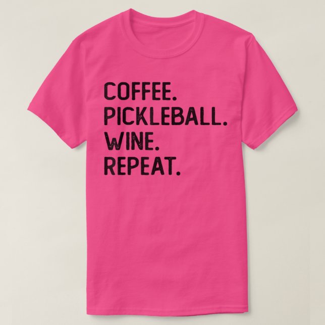T-shirt Coffee Pickleball Wine Repeat Funny Pickleball Cof (Design devant)