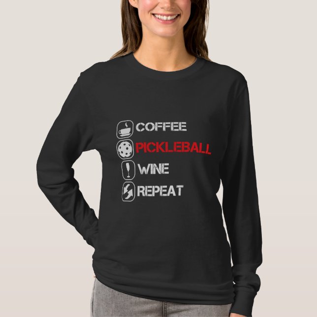 T-shirt Coffee Pickleball Wine Repeate (Devant)