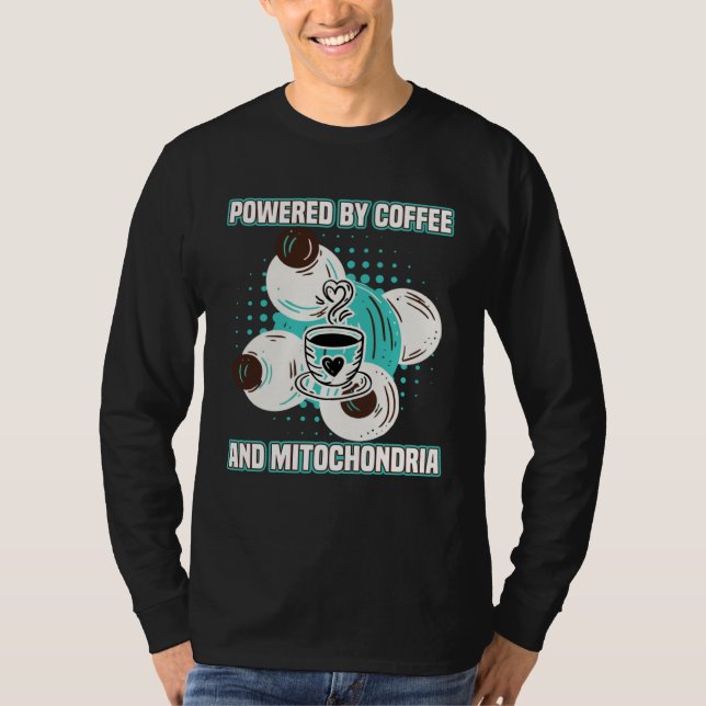 T-shirt Coffee  Powered By Coffees And Mitochondria (Devant)