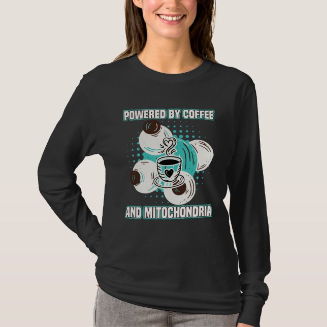 T-shirt Coffee  Powered By Coffees And Mitochondria (Devant)