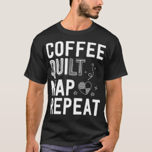 T-shirt Coffee Quilt Nap Répéter Quilt Pour Femmes