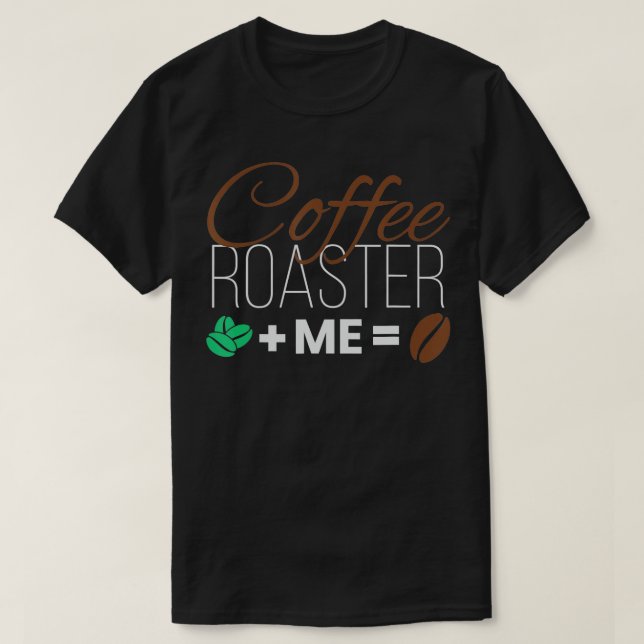 T-shirt Coffee Roaster I Coffee Roasting (Design devant)