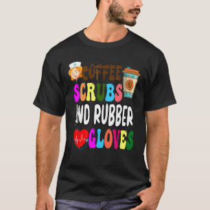 T-shirt Coffee Scrubs Et Gants En Caoutchouc Citation Cool